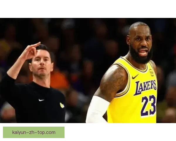 雷迪克：不会让艾顿和海斯更多外线三分 詹姆斯的表现已超越语言赞美